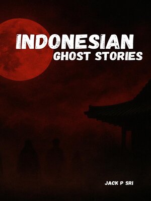 cover image of Indonesian Ghost Stories